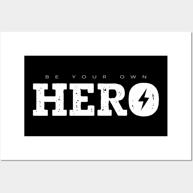 Be your own Hero Wall Art by Wintrly